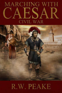 R. W. Peake — Marching With Caesar - Civil War