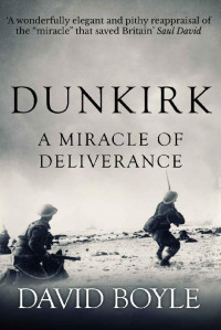 David Boyle — Dunkirk: A Miracle of Deliverance