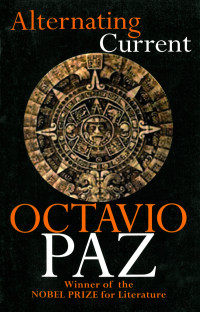 Octavio Paz — Alternating Current