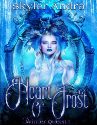Skyler Andra  — Winter Queen 01.0 - Heart of Frost