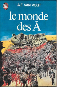 A.E. Van Vogt  — Le Monde des Ā