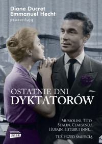 Diane Ducret & Emmanuel Hecht — Ostatnie dni dyktatorów