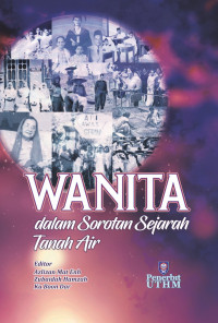 Azlizan Mat Enh, Zubaidah Hamzah, Ku Boon Dar (editor) — Wanita dalam Sorotan Sejarah Tanah Air