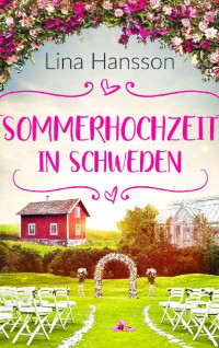 Hansson, Lina — Sommerhochzeit in Schweden: (Schwedenliebesroman 3)