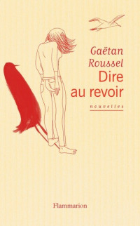 Gaetan ROUSSEL — Dire au revoir