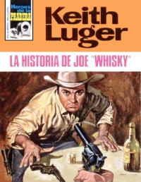 Keith Luger — La historia de Joe «whisky» (2ª Ed.)