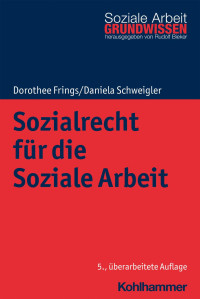 Dorothee Frings & Daniela Schweigler — Sozialrecht für die Soziale Arbeit