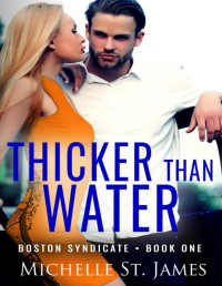 Michelle St. James — Thicker Than Water (Boston Syndicate Book 1)