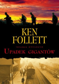 Ken Follett — Upadek Gigantow