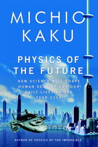 Michio Kaku — Phyics of the Future