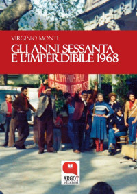 Virginio Monti — Gli anni sessanta e l'imperdibile 1968