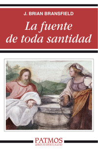 J. Brian Bransfield; — La fuente de toda santidad