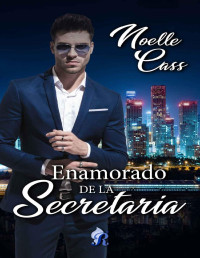 Noelle Cass — Enamorado de la secretaria