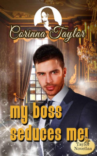 Corinna Taylor — My boss seduces me!