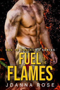 Joanna Rose — Fuel to the Flames (Men of Engine 10)