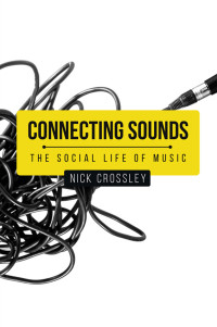 Nick Crossley; — Connecting Sounds