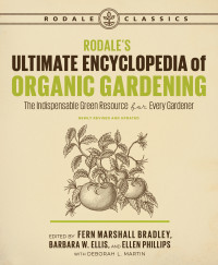 Fern Marshall Bradley (editor) — Rodale's Ultimate Encyclopedia of Organic Gardening, Newly Revised and Updated