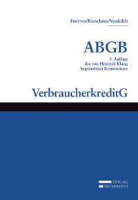 Attila Fenyves;Ferdinand Kerschner;Andreas Vonkilch; — Verbraucherkreditgesetz_2016.indb