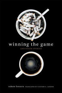 Fonseca, Rubem; Landers, Clifford E.; — Winning the Game and Other Stories