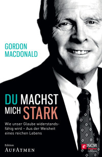 Gordon MacDonald; — Du machst mich stark