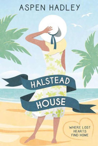 Aspen Hadley — Halstead House