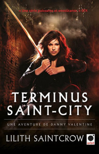Saintcrow, Lilith — Terminus Saint-City