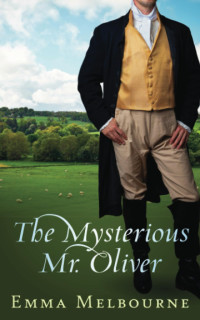 Emma Melbourne — The Mysterious Mr. Oliver