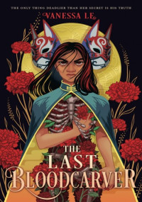 Vanessa Le — The Last Bloodcarver