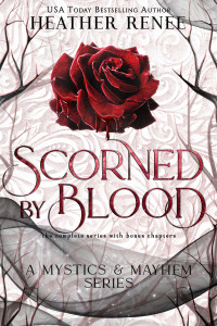 Heather Renee — Scorned by Blood: The Complete Series