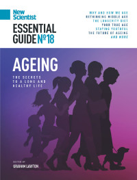 Graham Lawton (editor) — New Scientist Essential Guide No. 18 - Ageing