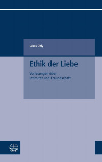 Lukas Ohly — Ethik der Liebe