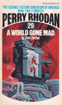 Clark Darlton — Perry Rhodan 029 - A World Gone Mad