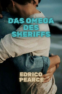Edrico Pearce — Das Omega des Sheriffs