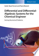 Guido Buzzi-Ferraris, Flavio Manenti — Differential and Differential-Algebraic Systems for the Chemical Engineer