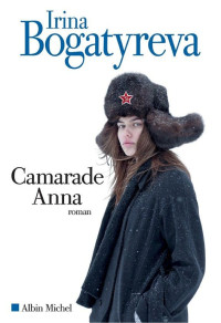 Irina Bogatyreva — Camarade Anna