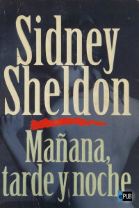 Sidney Sheldon — Mañana, tarde y noche