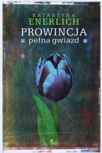 Katarzyna Enerlich — Prowincja pełna gwiazd 02