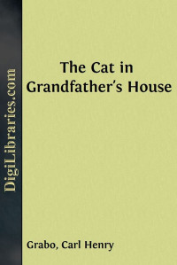 Carl Henry Grabo — The Cat in Grandfather's House