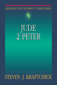 Kraftchick, Steven John.; — Abingdon New Testament Commentaries: Jude & 2 Peter