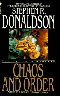 Stephen R. Donaldson — Chaos and Order: The Gap Into Madness