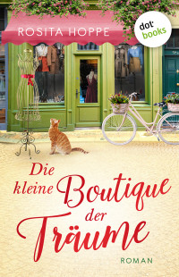 Rosita Hoppe — Die kleine Boutique der Träume. Roman