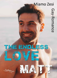 Miamo Zesi — Matt: The endless love (German Edition)