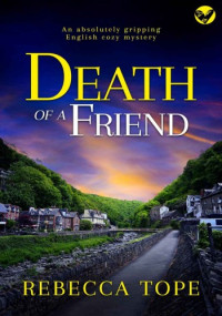 Rebecca Tope — Death of a Friend