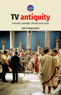 Sylvie Magerstädt — TV antiquity: Swords, sandals, blood and sand