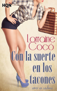 Lorraine Cocó — Con la suerte en los tacones