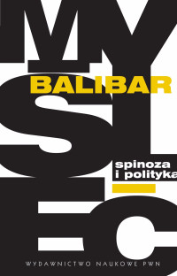 Balibar tienne; — Spinoza i polityka