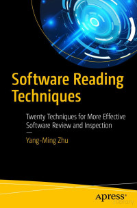 Yang-Ming Zhu — Software Reading Techniques: Twenty Techniques for More Effective Software Review and Inspection