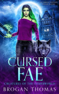 Brogan Thomas — Cursed Fae: An Urban Fantasy Stand-Alone