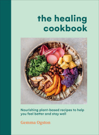 Gemma Ogston — The Healing Cookbook