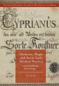 Ane Ohrvik — Medicine, Magic and Art in Early Modern Norway